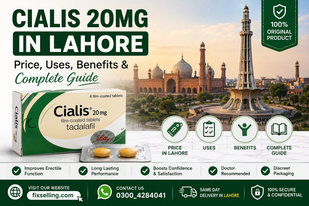 Cialis 20mg in Lahore – Price, Uses, Benefits & Complete Guide